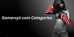 Gamerxyt.com Categories